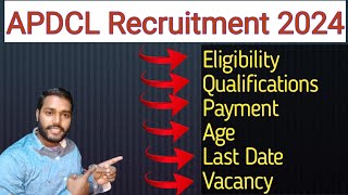 APDCL Recruitment 2024EligibilityAgeLast DatePayment details Apply processCategory wise pay [upl. by Meaghan]