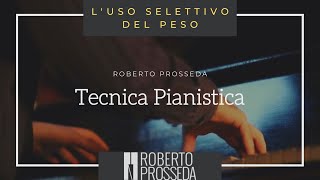 Tecnica pianistica  11 Luso selettivo del peso braccio avambraccio mano [upl. by Senga898]