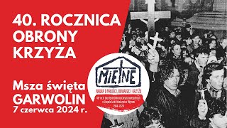 40 ROCZNICA OBRONY KRZYŻA  Msza święta  GARWOLIN czerwca 2024 r  transmisja na żywo [upl. by Marte]