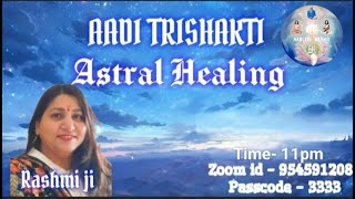 Ratri Dhyan Astral Healing by Rashmi ji [upl. by Iteerp921]