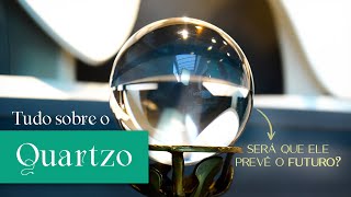 SAIBA TUDO SOBRE O CRISTAL DE QUARTZO  Será que uma bola de Cristal prevê mesmo o futuro [upl. by Thom860]