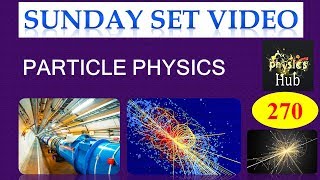 SET 27  Particle Physics  Gellmann Nishijima Large Hadron ColliderLHC  etc Physics Hub [upl. by Hannala268]