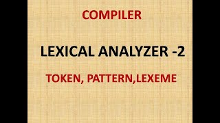 LEXICAL ANALYZER 2 PATTERN LEXEME AND TOKENS [upl. by Ariadne]