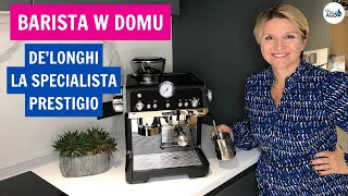 La Specialista Prestigio  test i recenzja ekspresu kolbowego DeLonghi  Pani AGD [upl. by Nahsab]