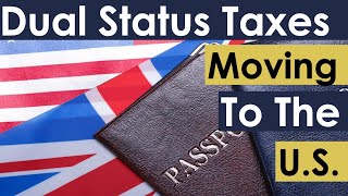 Dual Tax Status  Moving To The United States US [upl. by Edelstein]