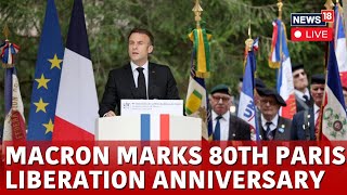 80th Anniversary Of Liberation Paris Live  President Macron Speech Live  French News Live  N18G [upl. by Dickenson]