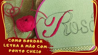 Como Bordar Letras a Mão com o Ponto Cheio bordadoparainiciantes [upl. by Kriss921]