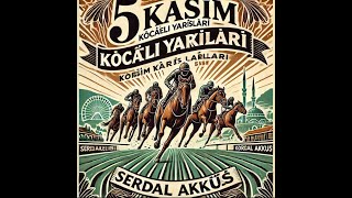 5 Kasım 2024 Kocaeli At Yarışı TahminleriSerdal Akkuş [upl. by Arlin978]