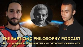 Lacanian Psychoanalysis and Orthodox Christianity — Ep1 wJAMESKOURTIDES [upl. by Lleret]