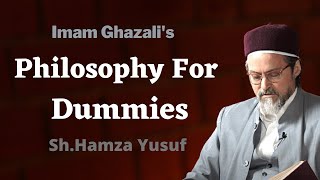 The Philosophy For Dummies  Imam AlGhazali [upl. by Estes243]