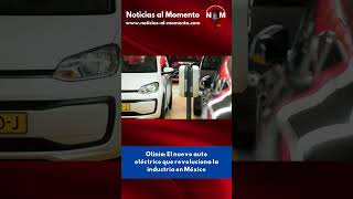 🔴Olinia El nuevo auto eléctrico que revoluciona la industria en México  Noticias al Momento [upl. by Enner206]