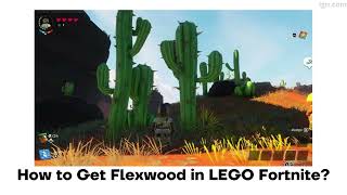 How to Get Flexwood in LEGO Fortnite [upl. by Zoes]