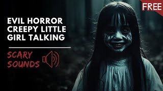 Creepy Little Girl Talking  Scary Voice Horror Sounds FREE To Use [upl. by Shantha]