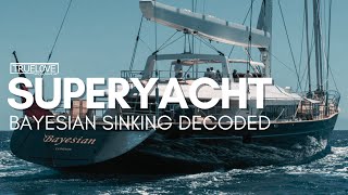 Superyacht Bayesian Sinking Decoded [upl. by Ecnarolf495]