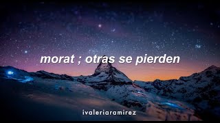 Otras se pierden  Morat letra [upl. by Ylro973]