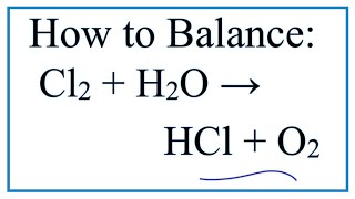 How to Balance Cl2  H2O  HCl  O2 Chlorine gas  Water [upl. by Sonitnatsnoc]