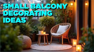 Small Balcony Decorating Ideas  Balcony Makeover Tips [upl. by Aeslehs558]