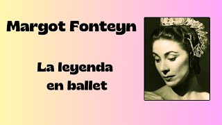 Margot Fonteyn la leyenda en ballet [upl. by Sehcaep]