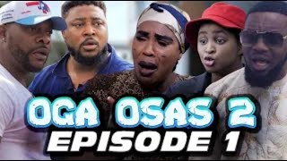 OGA OSAS 2 Episode 1  Nosa Rex ft Ayo Makun Ninolowo Omobolanle Fathia Williams Mimi orjiekwe [upl. by Eveam]