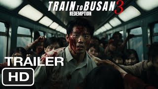 Train to Busan 3  REDEMPTION 2024  Teaser Trailer  Zombie Movie [upl. by Ranson410]