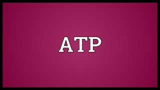 ATP Meaning [upl. by Aicnetroh494]