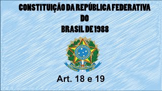 Constituição em Áudio Art 18 e 19 [upl. by Siduhey170]