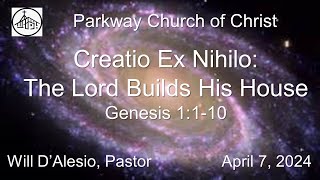 Creatio Ex Nihilo The Lord Builds His House [upl. by Lexy]