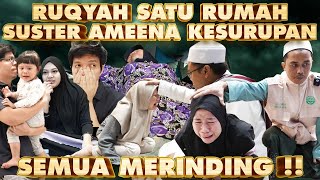 DIRUQYAH SUSTER AMEENA KESURUPAN SEMUA MERINDING [upl. by Yroggerg]