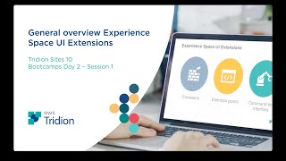Tridion Sites 10 Bootcamps Day 2 Session 1 General Overview Experience Space UI Extensions [upl. by Osswald]