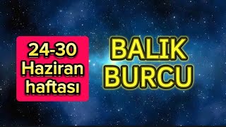 2430 HAZİRAN HAFTASI BALIK BURCUNU NELER BEKLİYOR  HAFTANIN ÖZETİ [upl. by Kean223]