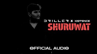 SHURUWAT  DRILLER  OFFICIAL AUDIO  2K24  ‎XiSTENCE [upl. by Galen]