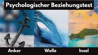 Psychologischer Beziehungstest Bist du ein Anker eine Insel oder eine Welle  Sehr Interessant [upl. by Winikka]