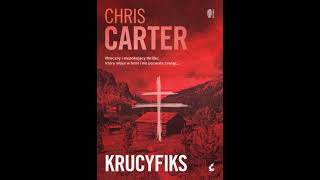 Carter Chris  Krucyfiks Cz 1  Audiobook PL całość [upl. by Ariat]