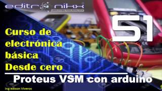 curso de electrónica básica desde cero  Basic electronics course 51 proteus vsm con arduino [upl. by Yuht130]