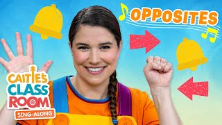 Explore Opposites  Caities Classroom SingAlong  Fun Educational Songs For Kids [upl. by Fabri124]