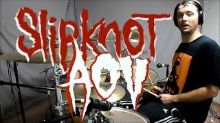 SLIPKNOT  AOV  Drum Cover [upl. by Enaitsirk]