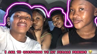 I ASKED 10 QUESTIONS TO MY FEMALE FRIENDSThey kissed their exes brother🤯 [upl. by Aissatsana]