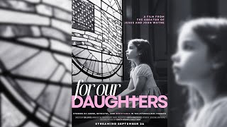 FOR OUR DAUGHTERS Official Film [upl. by Chastain94]