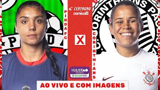 🔴PINDA X CORINTHIANS  AO VIVO E COM IMAGENS  PAULISTÃO FEMININO SICREDI [upl. by Zaslow]