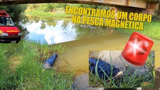 TOMAMOS O MAIOR SUSTO COM UM CORPO NA PESCA MAGNÉTICA [upl. by Galanti782]