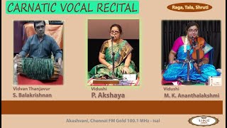 UKS CARNATIC P Akshaya  Vocal concert  Hear her Melodious Voice amp Impeccable Diction Shine [upl. by Zingg]