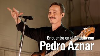 Pedro Aznar  Encuentro en el Estudio HD Completo [upl. by Worden601]