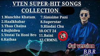 Vten Super Hit Songs Collection  Nepali Rap Songs Collection  Vten Best Rap Songs [upl. by Rosmunda]