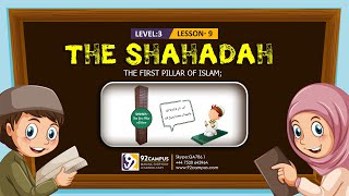 The First Pillar of Islam The Shahadah  Basic Islamic Course For Kids  92Campus [upl. by Iraam748]