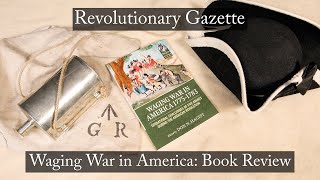 quotWaging War in Americaquot  Revolutionary War book review [upl. by Arrac]