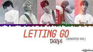 DAY6  Letting Go 놓아 놓아 놓아 Rebooted Ver Lyrics Color CodedHanRomEng [upl. by Brote389]