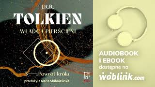 WŁADCA PIERŚCIENI  POWRÓT KRÓLA  J R R TOLKIEN  AUDIOBOOK PL [upl. by Adnor338]