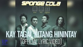 Sponge Cola  Kay Tagal Kitang Hinintay Official Lyric Video [upl. by Itsuj236]