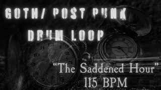 Goth  PostPunk Drum Loop 115bpm quotThe Saddened Hourquot [upl. by Yruama]