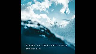 Sintra LUCH Landon Ryle  Brighter Days Extended Mix [upl. by Airdnaxela]